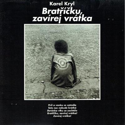 Karel Kryl – Bratříčku, Zavírej Vrátka (2015) NOVÉ