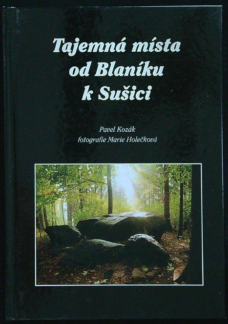 Pavel Kozák - Tajomné miesta od Blaníka k Sušici - Knihy