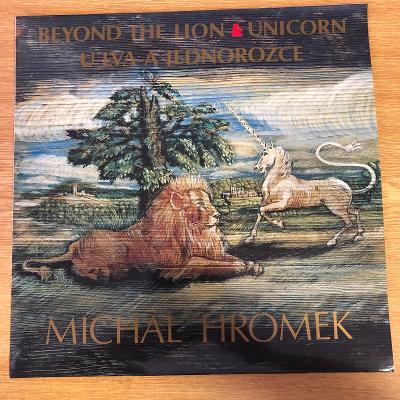 Michal Hromek – Beyond The Lion & Unicorn / U Lva A Jednorožce