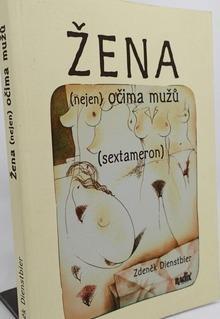 Žena (nejen) očima mužů - Sextameron / Zdeněk Dienstbier 