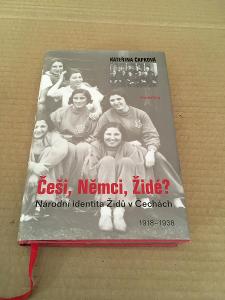 Češi, Němci, Židé-nár. identita židů v Čechách 1918-38/ K.Čapková 2005