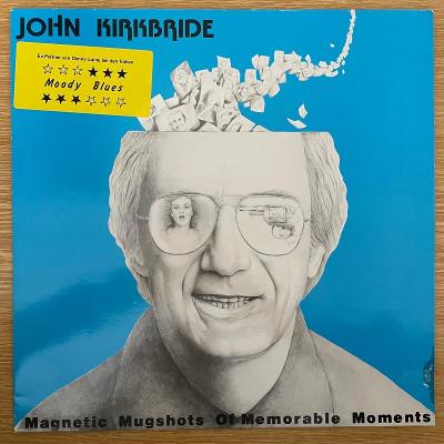 John Kirkbride – Magnetic Mugshots Of Memorable Moments (1981)