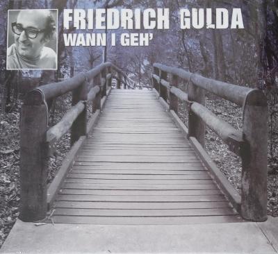CD - Friedrich Gulda:  Wann I Geh'  (digipack, nové ve folii)