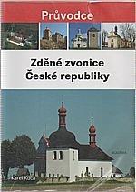 Kuča, Karel: Zděné zvonice České republiky - Knihy