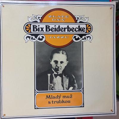 LP Bix Beiderbecker - Mladý muž s trubkou /1982/