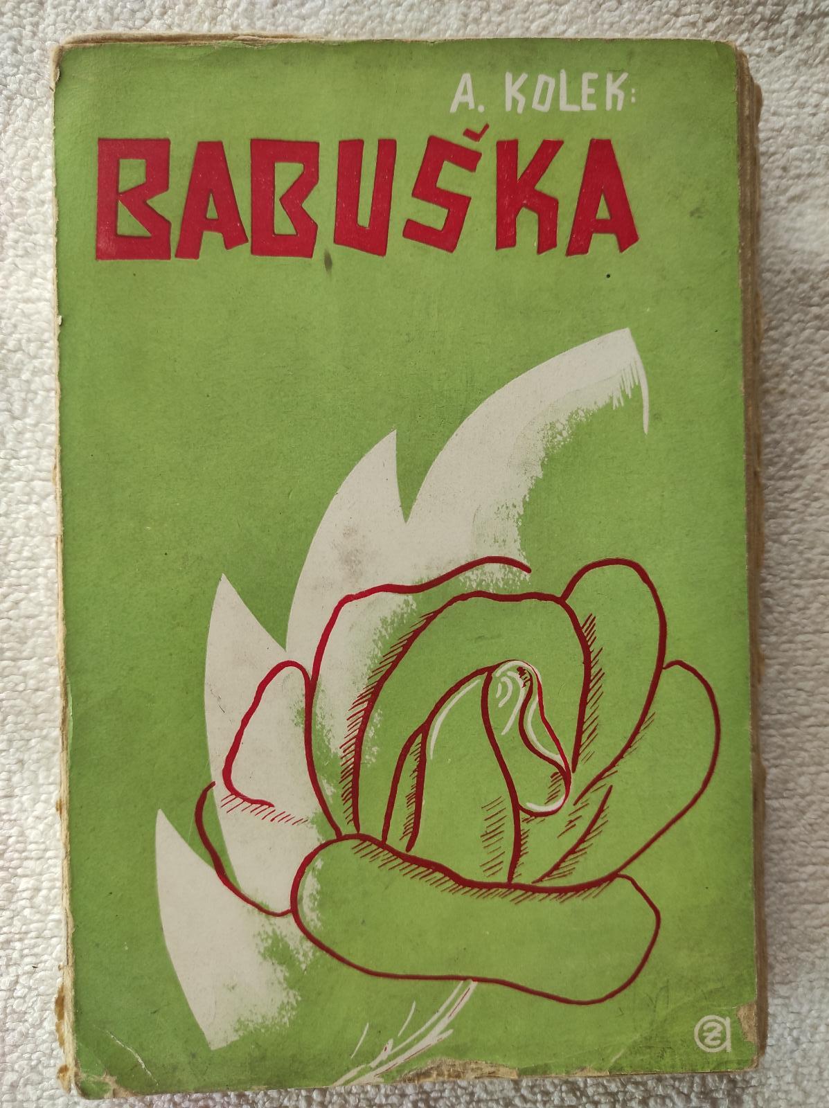 Kolek, A.: BABUŠKA (idylický román) !1938! - Knihy