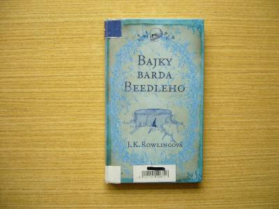 J. K. Rowlingová - Bajky barda Beedleho | 2008 -a