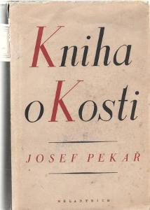 Josef Pekár: Kniha o Kosti 1+2 (vydanie 1942)
