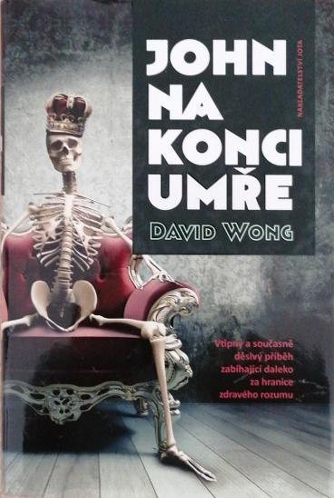 DAVID WONG ~ JOHN NA KONCI UMŘE  - Knihy