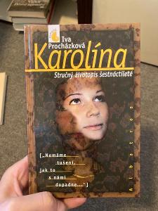 Karolína, stručný životopis šestnáctileté - Iva Procházková 