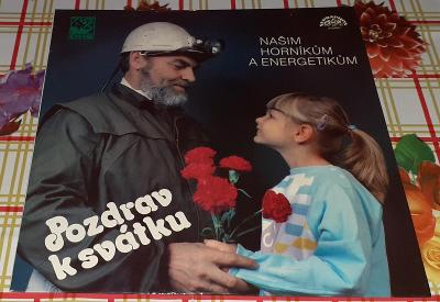 LP-Našim horníkům a energetikům - Pozdrav k svátku  (1989) Luxus.stav!