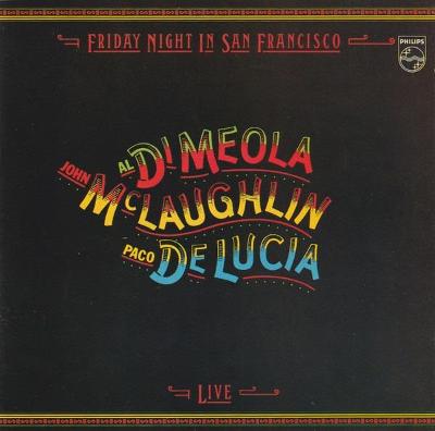 CD DI MEOLA , McLAUGHLIN , DE LUCIA - FRIDAY NIGHT IN SAN FRANCISCO