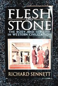 Sennett - Flesh and Stone The body and the city in western civilizatio