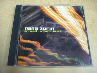 CD NANA ZORIN (Načeva) do u want to live forever? (Alternative Rock)