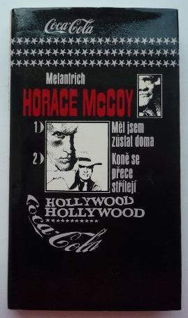 Horace McCoy - Měl jsem zůstat doma, Koně se přece střílejí
