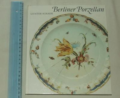 Berliner Porzellan - G. Schade - im 18. und 19. jahrhundert - porcelán