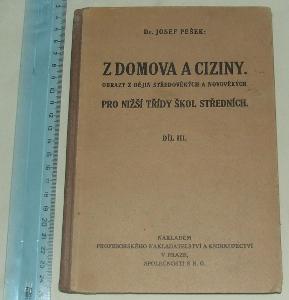Z domova a ciziny - obrazy z dějin - díl III. - J. Pešek - 1924
