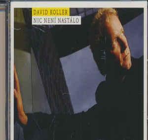 CD KOLLER DAVID - Nic není nastálo-reedice 2013