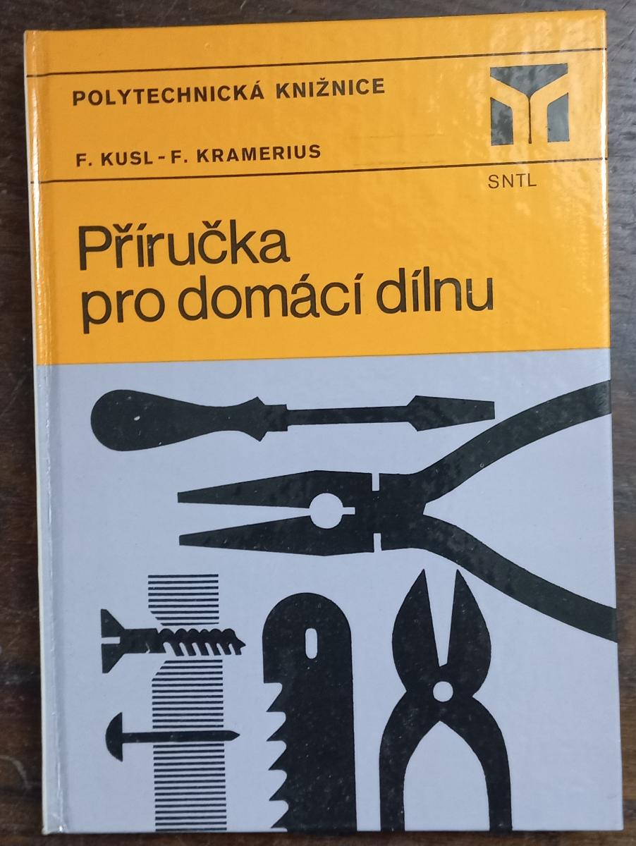 Kniha Příručka pro domácí dílnu - František Kusl - 1981 - Knihy