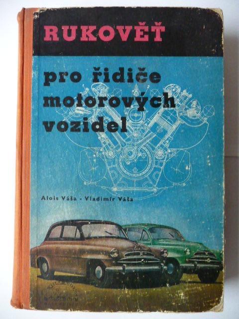 Rukoväť pre vodičov motorových vozidiel - Alois a Vladimír Váša - 1955 - Motoristická literatúra