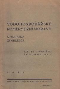 VODOHOSPODÁŘSKÉ POMĚRY JIŽNÍ MORAVY Z HLEDISKA ZEMĚDĚLCE 1934