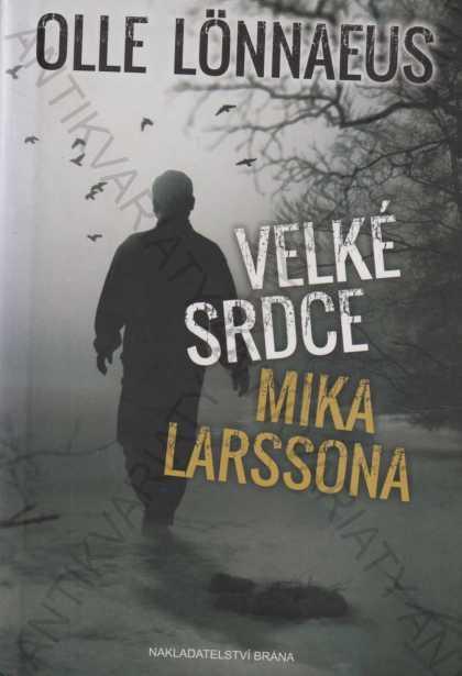 Velké srdce Mika Larssona Olle Lönnaeus 2013 - Knihy