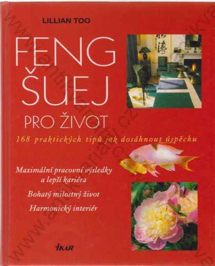 Feng šuej pro život Lillian Too Ikar, Praha 2001 - Odborné knihy
