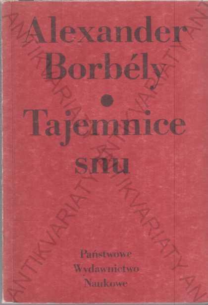 Tajemnice snu Alexander Borbély 1990 - Odborné knihy
