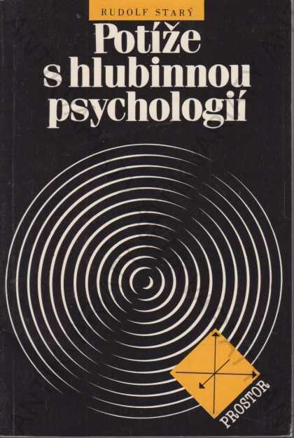 Potíže z hlubinnou psychologií Rudolf Starý 1990 - Odborné knihy