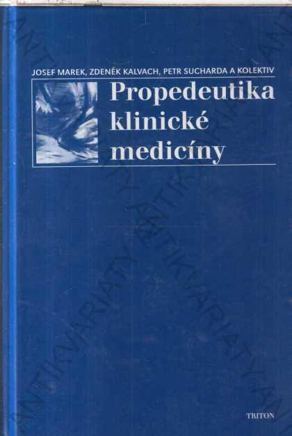 Propedeutika klinické medicíny Josef Marek 2001 - Odborné knihy