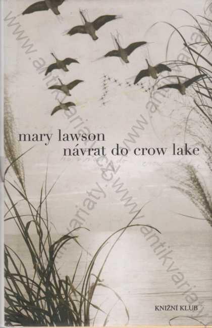 Návrat do Crow Lake Mary Lawson Knižní klub 2008 - Knihy