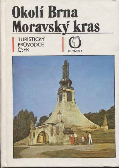Okolí Brna. Moravský kras (Turistický průvodce ČSSR) - Knihy