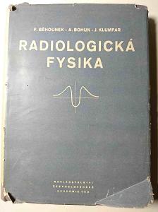 Radiologická fysika - František Běhounek, Antonín Bohun, Josef Klumpar