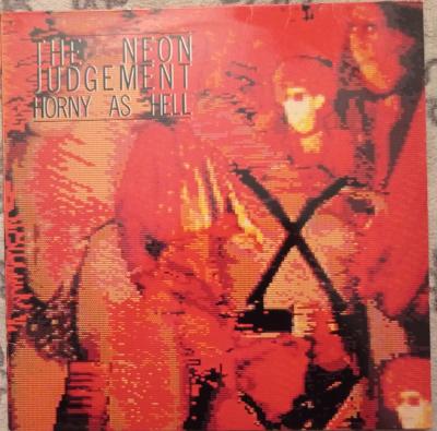 The Neon Judgement – Horny As Hell - NUEVOS 1988 EX+