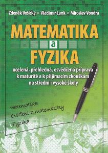 Matematika a fyzika / příprava k maturitě / Vošický, Lank, Vondra (A4)