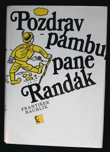 Pozdrav pámbu pane Randák -  František Rachlík (s11)
