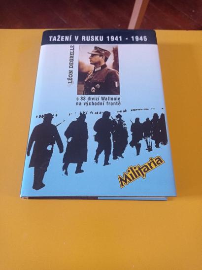 Léon Degrelle - Tažení v Rusku 1941 - 1945 s SS divizí Wallonie - Knihy