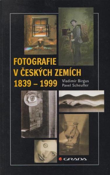 Fotografie v českých zemích 1839-1999 - jak nové !