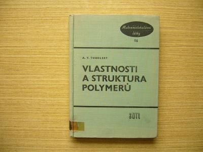 A. V. Tobolsky - Vlastnosti a struktura polymerů | 1963 -a