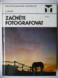 Začněte fotografovat - Ján Šmok - SNTL 1983
