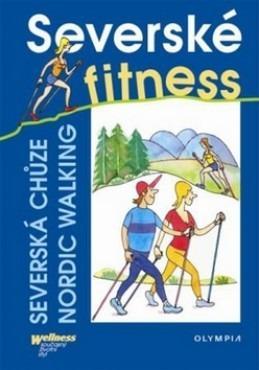 Kniha Severské fitness - Severská chůze, Nordic Walking 