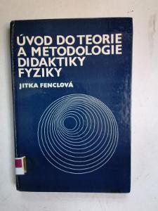 Fenclová: Úvod do teorie a metodologie didaktiky fyziky, 1982