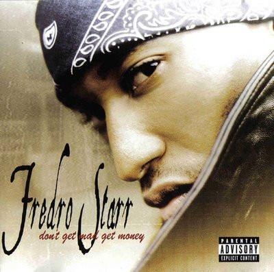 CD FREDRO STARR - DONT GET MAD GET MONEY