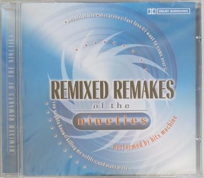 CD - Remixed Remakes Of The Nineties  (nové ve folii)