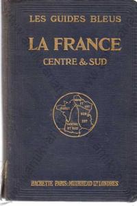 La France centre et sud Marcel Monmarché Hachette