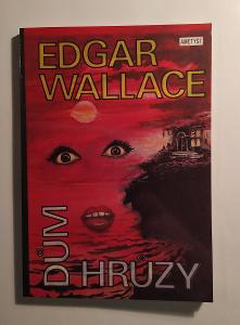 Edgar WALLACE : Dům hrůzy 