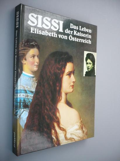 Sisi: Das Leben Der Kaiserin Elisabeth Von Österreich (Cí | Aukro