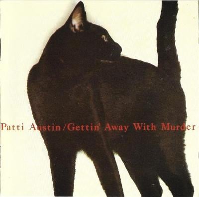 CD PATTI AUSTIN - GETTIN' AWAY WITH MURDER / jazz