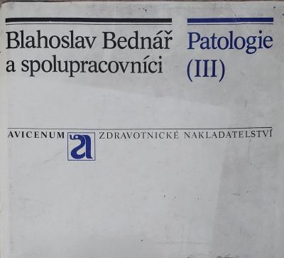 Patologie svazek III - prof. Blahoslav Bednář a spolupracovníci 