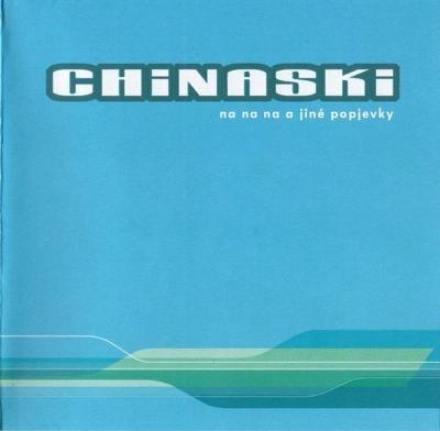 CD Chinaski – Na Na Na A Jiné Popjevky (2000)